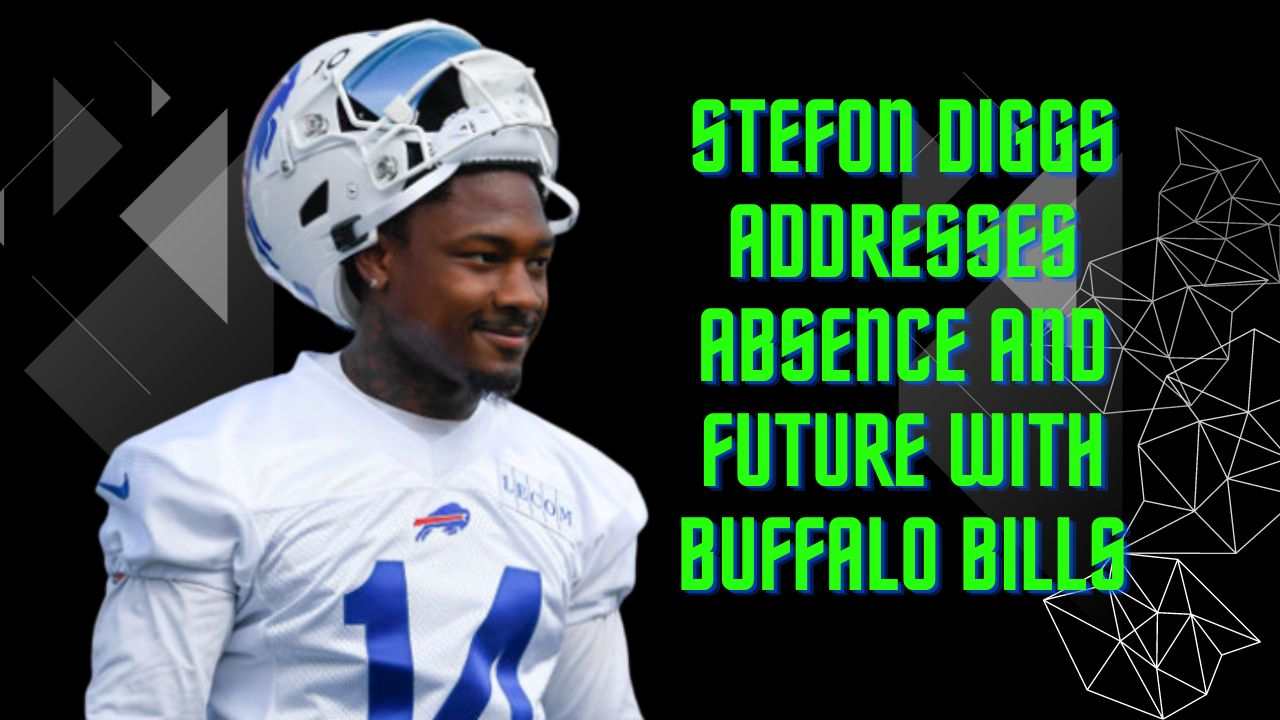 Stefon Diggs Addresses Absence and Future with Buffalo Bills