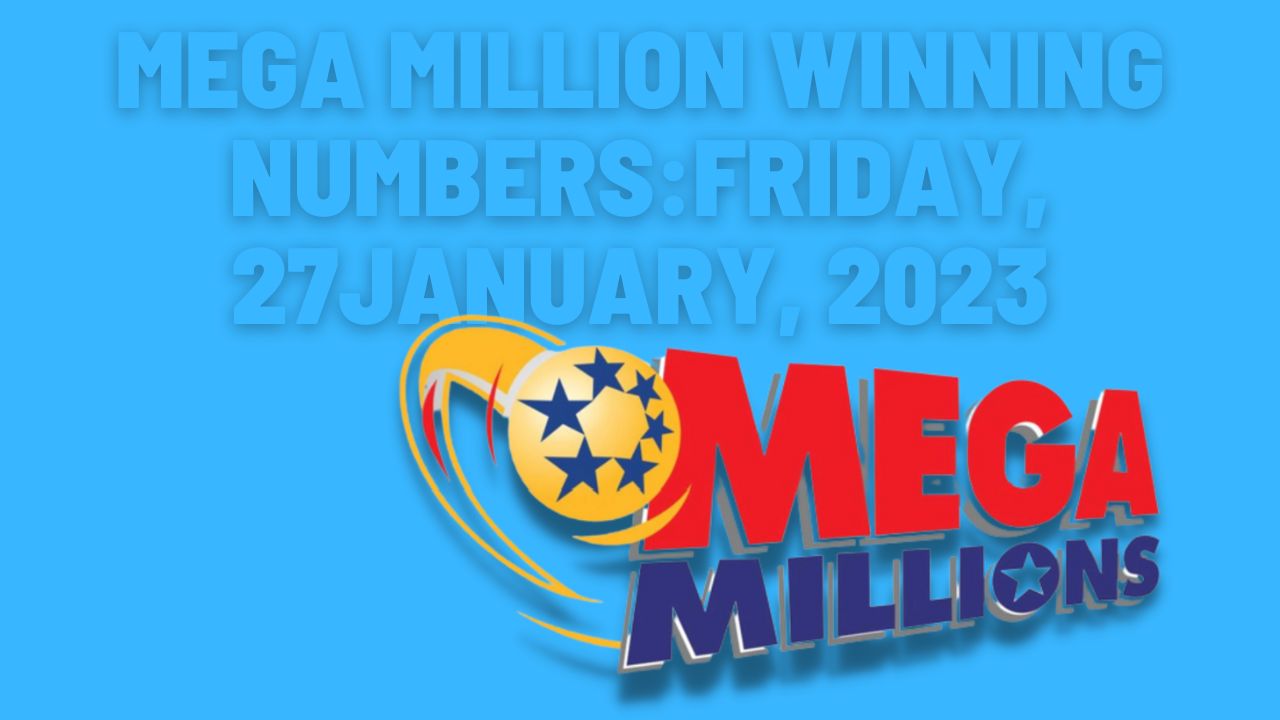 Mega Million Winning NumbersFriday, 27January, 2023 wisdom imbibe