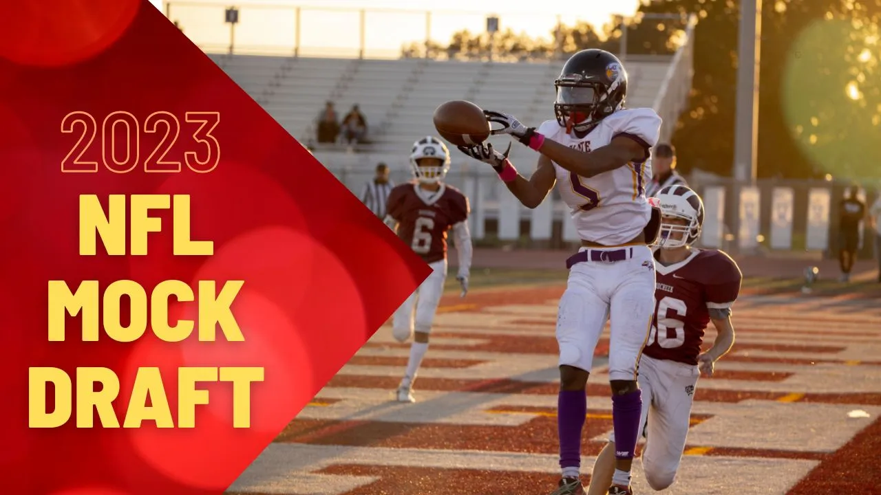 NFL Mock Draft 2023: Our Picks for Top Prospects and Team Needs