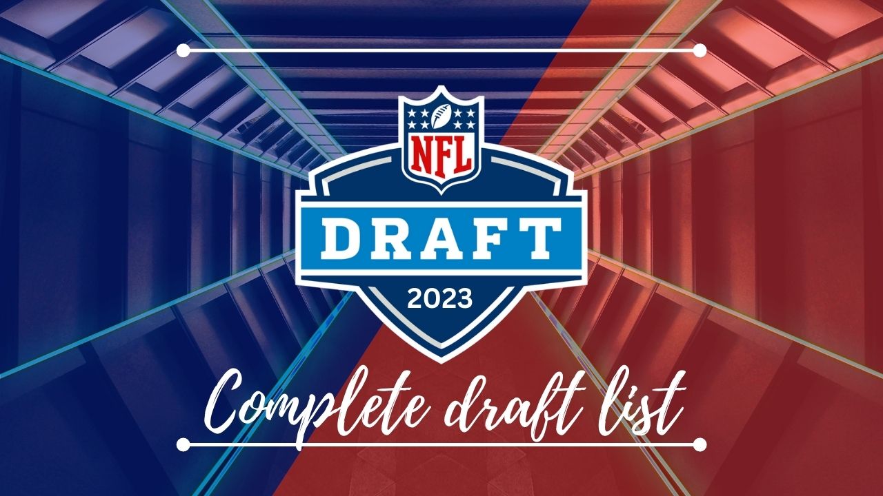 Who Got Drafted In The NFL 2023? Complete List. - Wisdom Imbibe