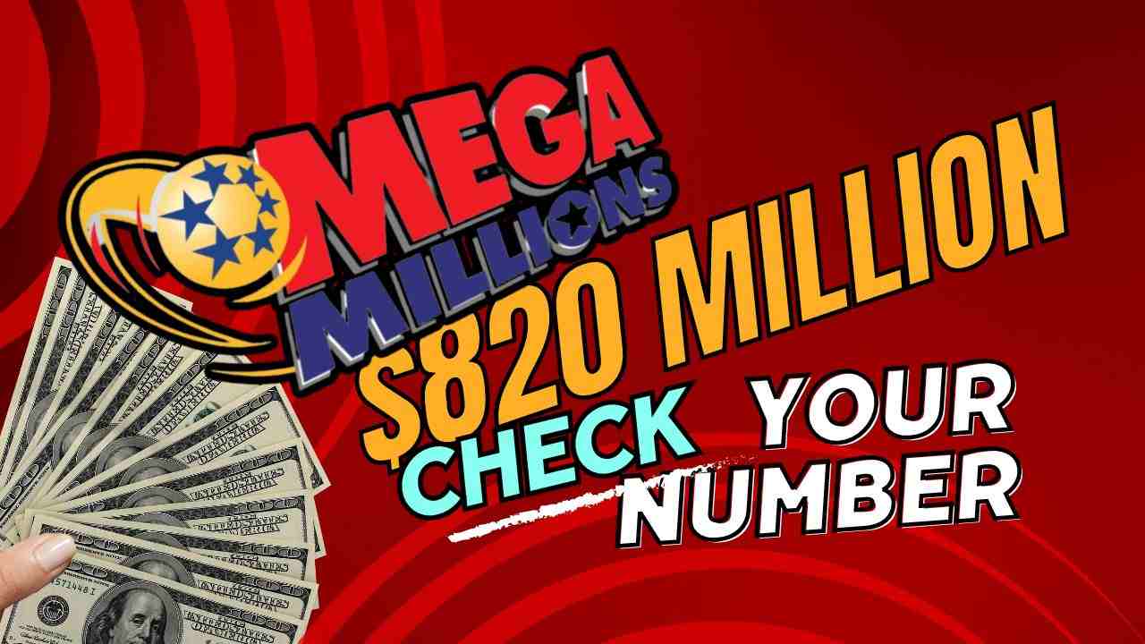 Mega Millions Jackpot Reaches $820 Million, Know The Winning Numbers ...