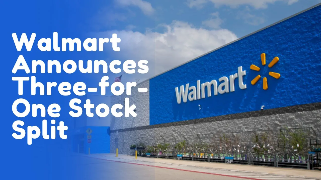 Walmart Announces Three for One Stock Split